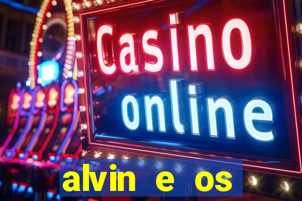 alvin e os esquilos 3 filme completo dublado download